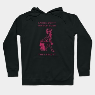 Ladies Don't Watch Porn They Read It Hoodie